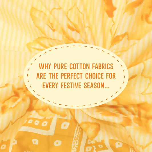Why Pure Cotton Fabrics Are the Perfect Choice for Every Festive Season
